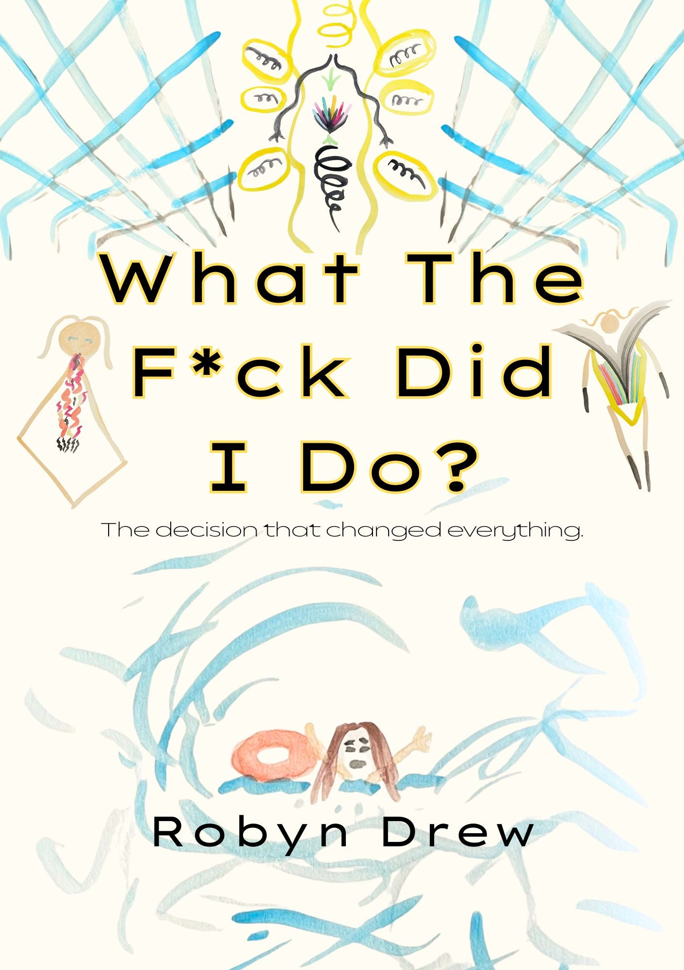 What The F*ck Did I Do? (pre-order)