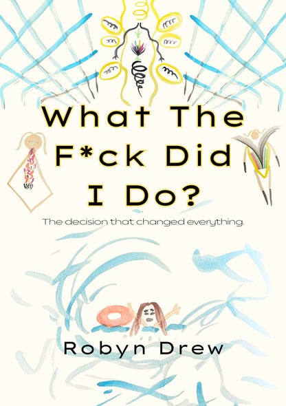 What The F*ck Did I Do? (pre-order)